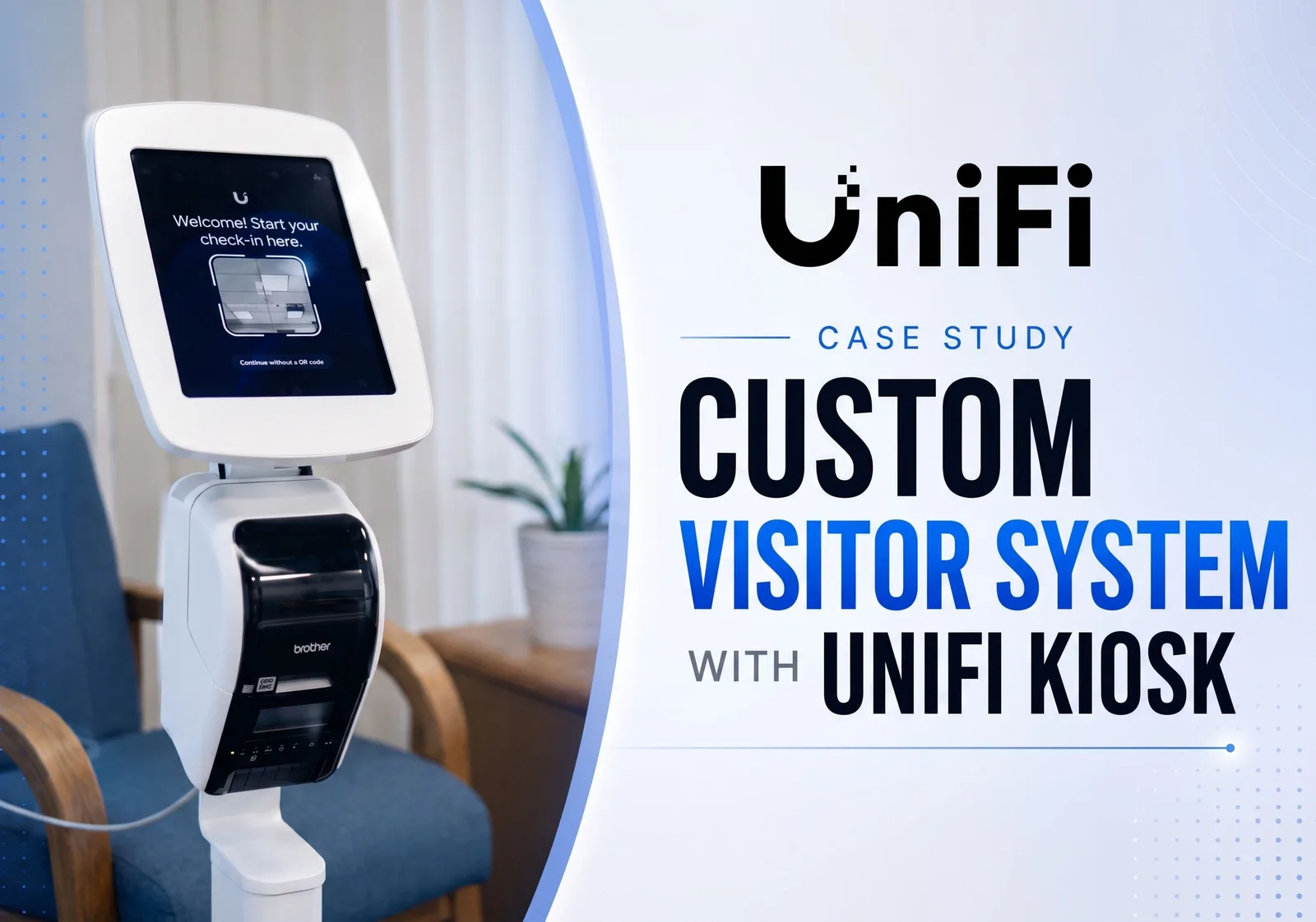 Ubiquiti Case Study: How an Integrator Built a Custom Visitor System with UniFi Kiosk