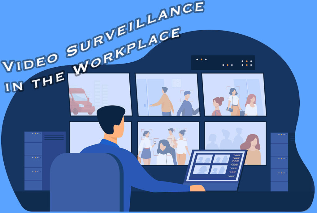 The Legal and Ethical Considerations of Video Surveillance in the
