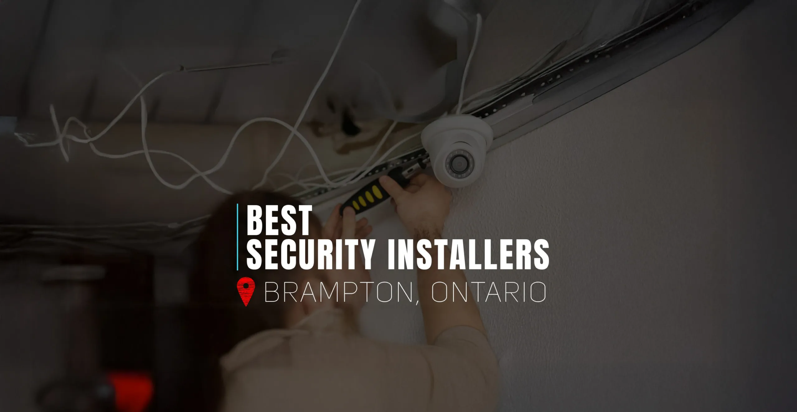 Best Security System Installers in Brampton | Pipl Systems