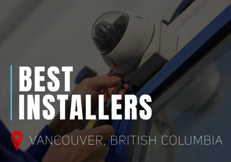 Best Security System Installers in Vancouver: TOP 8 Companies for Reliable Protection