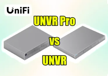 Ubiquiti UNVR vs UNVR Pro: Which NVR Fits Your Needs?